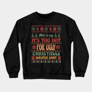 Retro Christmas Too Hot for Ugly Christmas Crewneck Sweatshirt
